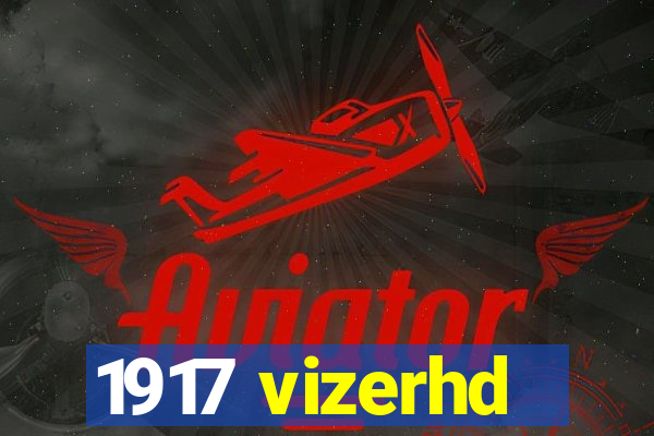 1917 vizerhd